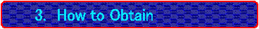 @3.@How to Obtain